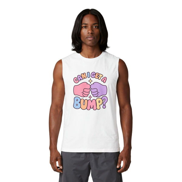 Can I Get a Bump? Muscle Tank
