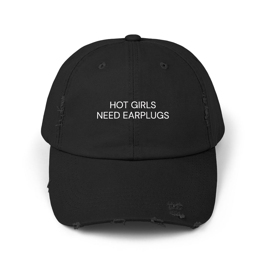 Hot girls need earplugs distressed hat