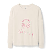Still listening Crewneck Sweatshirt