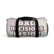 "Bad Decisions Inside" Duffel Bag — Travel Gym Bag