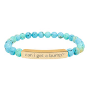 'Can I Get a Bump?' Natural Stone bracelet