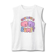 Can I Get a Bump? Muscle Tank