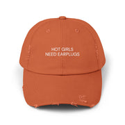Hot girls need earplugs distressed hat